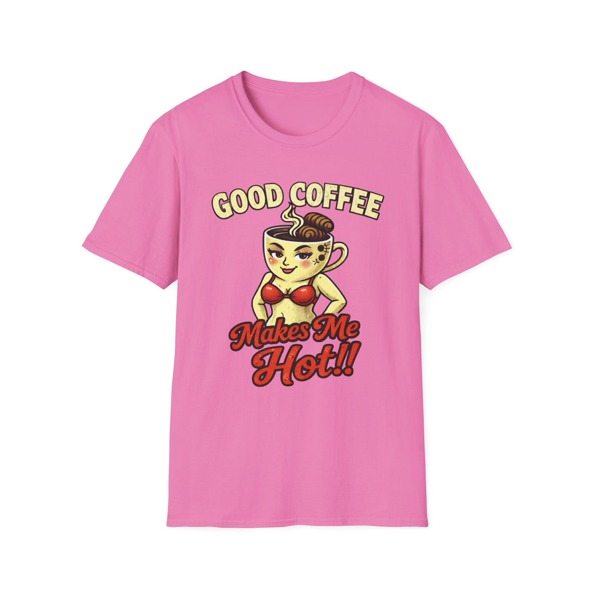 Good Coffee Makes Me Hot T-Shirt