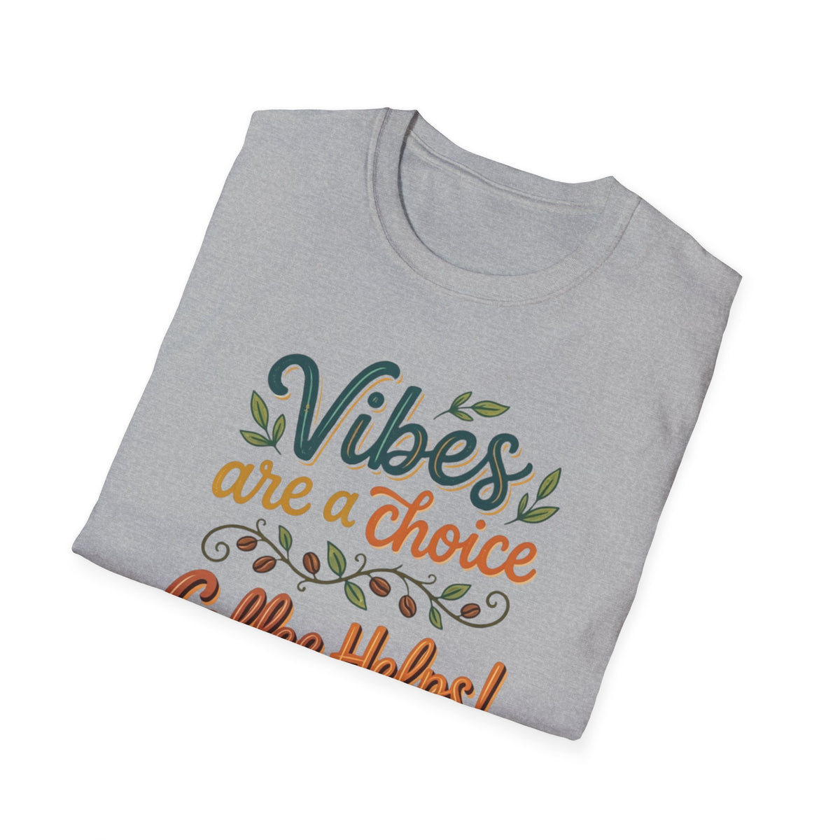 Vibes are a Choice T-Shirt