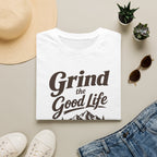 Grind the Good Life T-Shirt