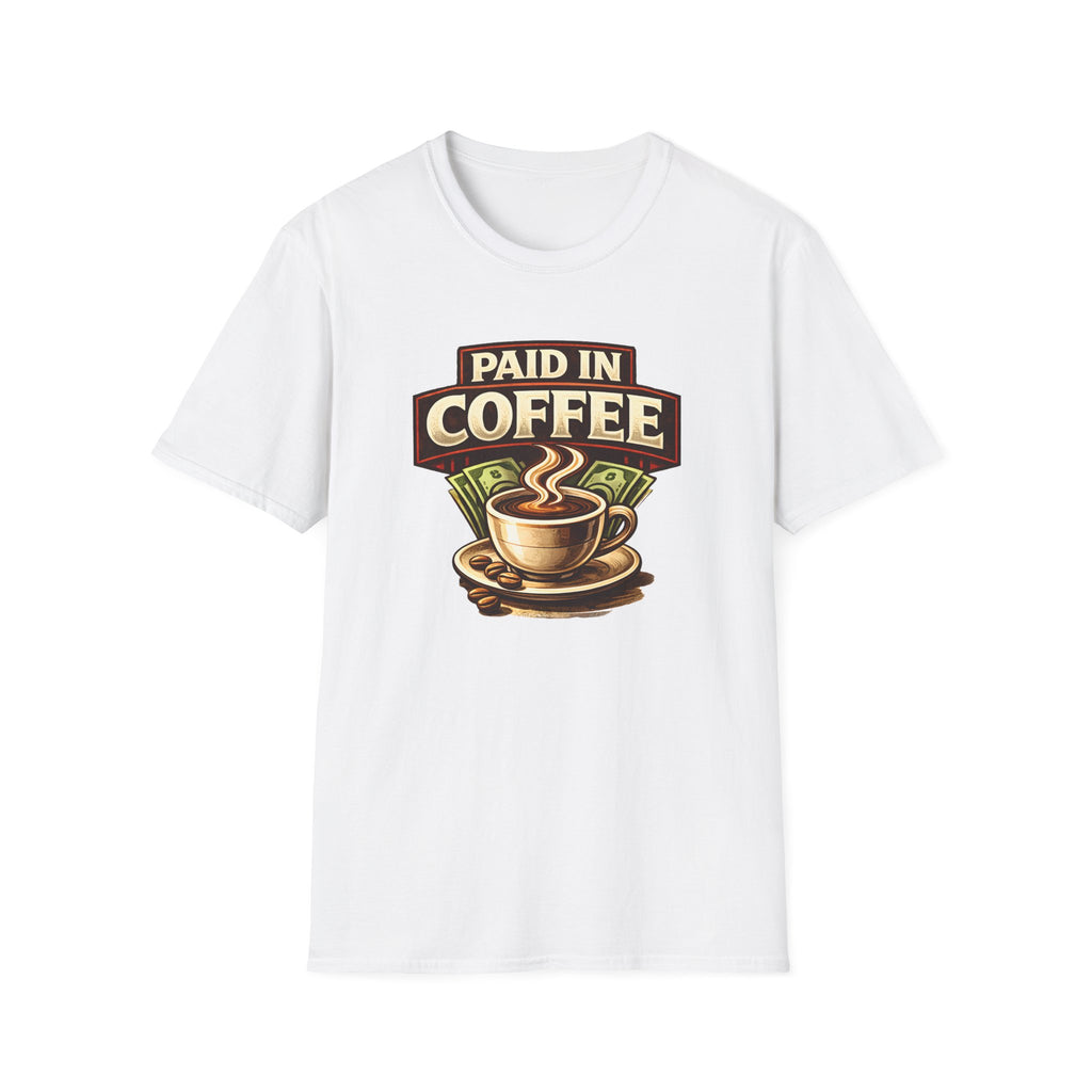 Paid in Coffee T-Shirt