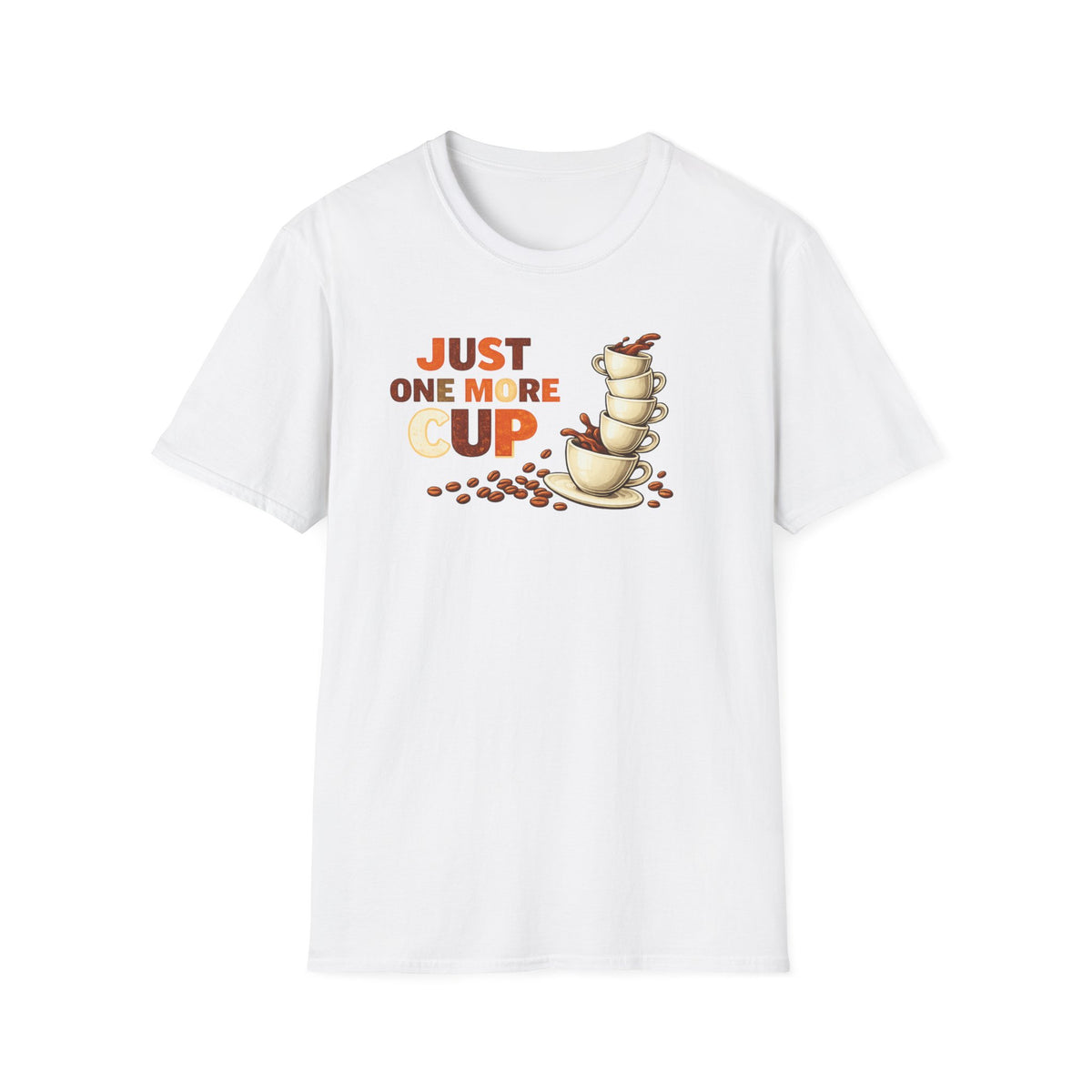 Just One More Cup T-Shirt