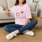 Why Not Both? T-Shirt