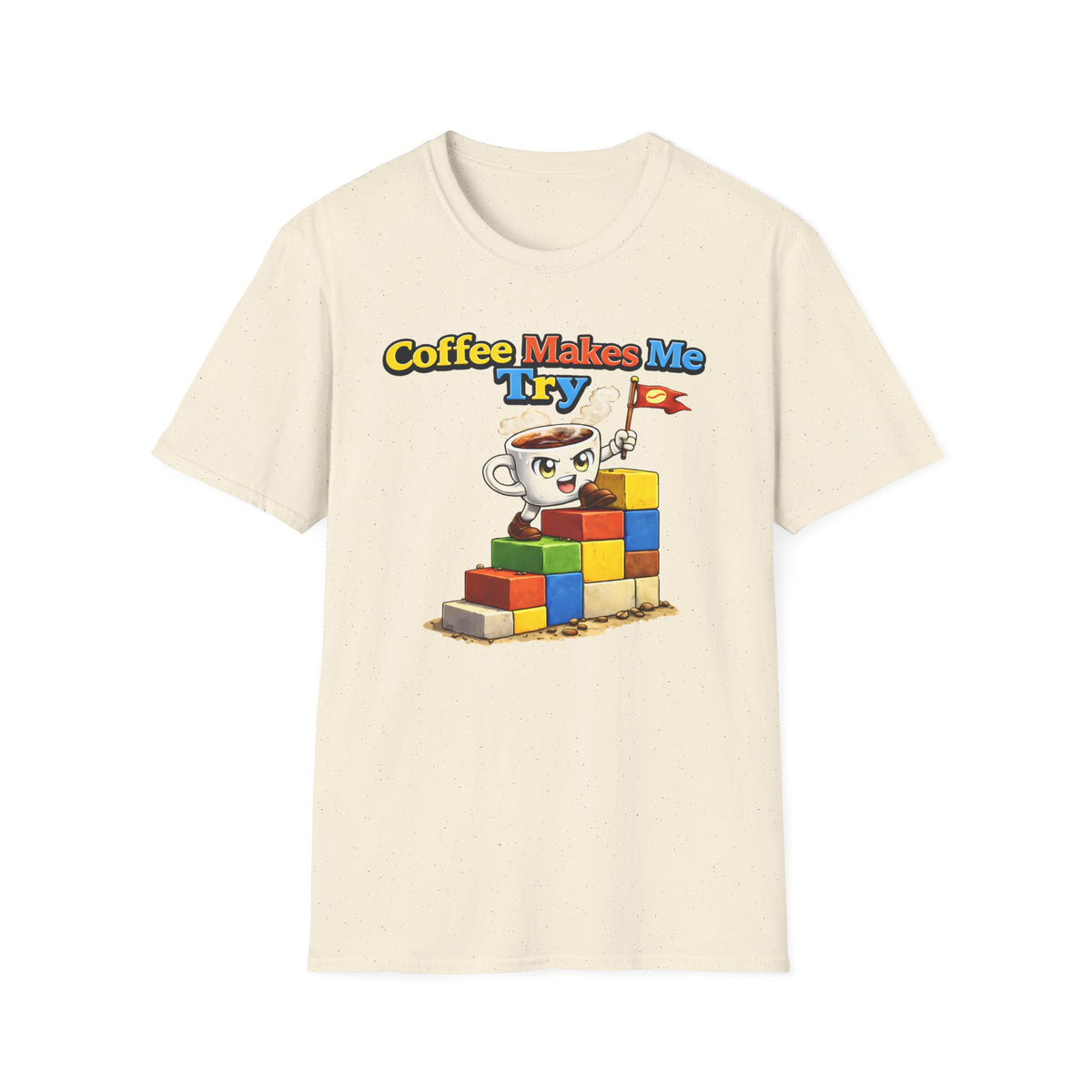 Coffee Makes Me Try 2 T-Shirt