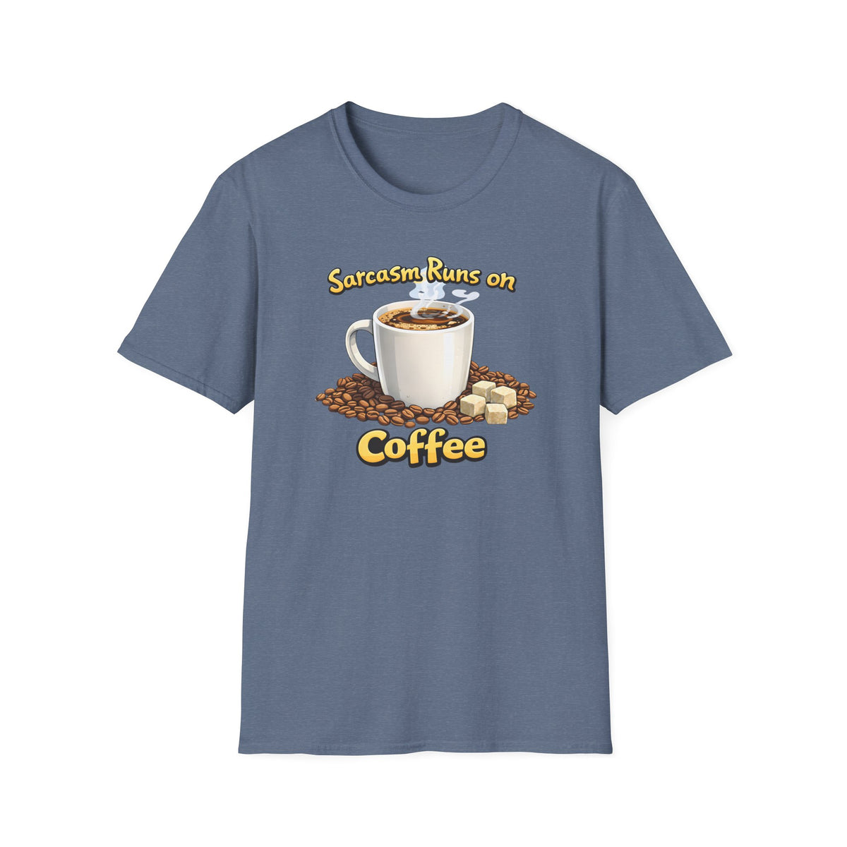 Sarcasm Runs on Coffee T-Shirt