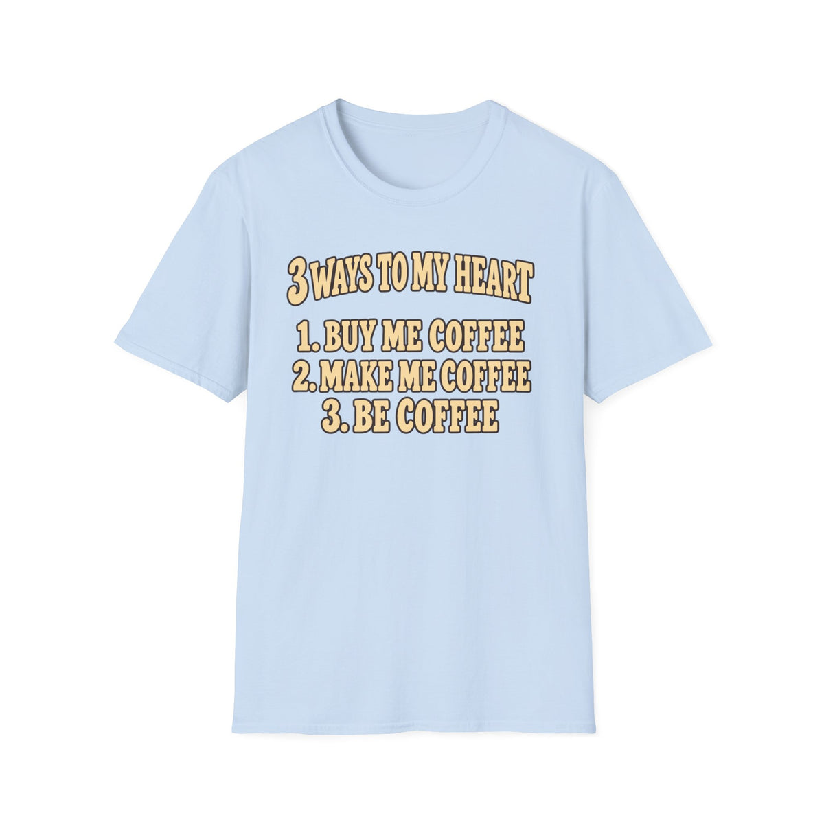3 Ways to My Heart T-Shirt