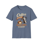 Adulting is Hard T-Shirt