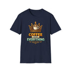 Coffee Over Everything T-Shirt