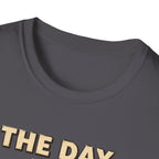 The Day Can Begin T-Shirt