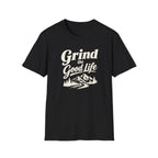 Grind the Good Life T-Shirt