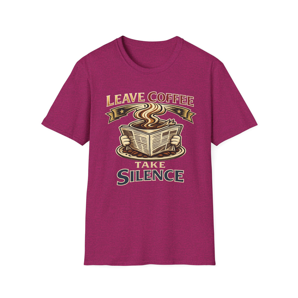 Leave Coffee Take Silence T-Shirt