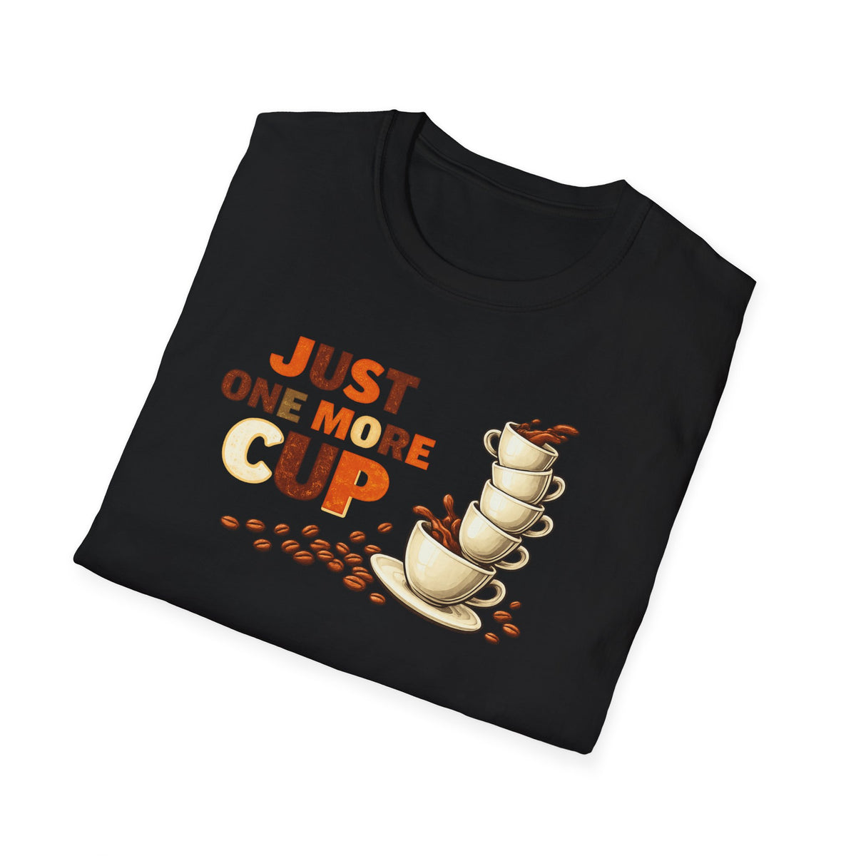 Just One More Cup T-Shirt