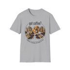 Got Coffee? T-Shirt