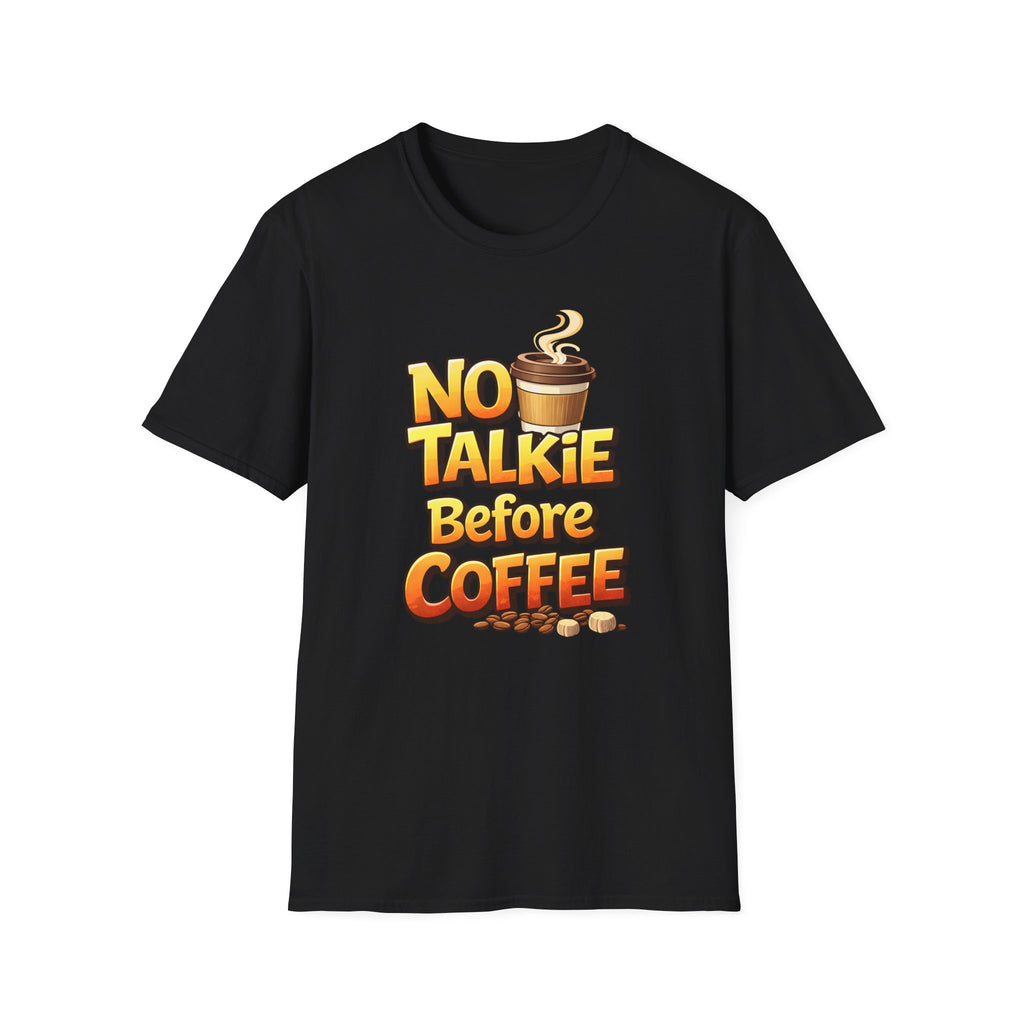 No Talkie Before Coffee 2 T-Shirt
