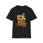 No Talkie Before Coffee 2 T-Shirt