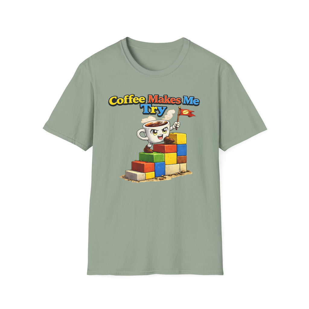 Coffee Makes Me Try 2 T-Shirt
