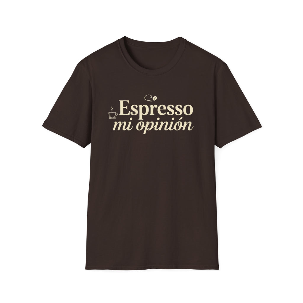Espresso mi opinión T-Shirt