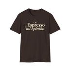 Espresso mi opinión T-Shirt