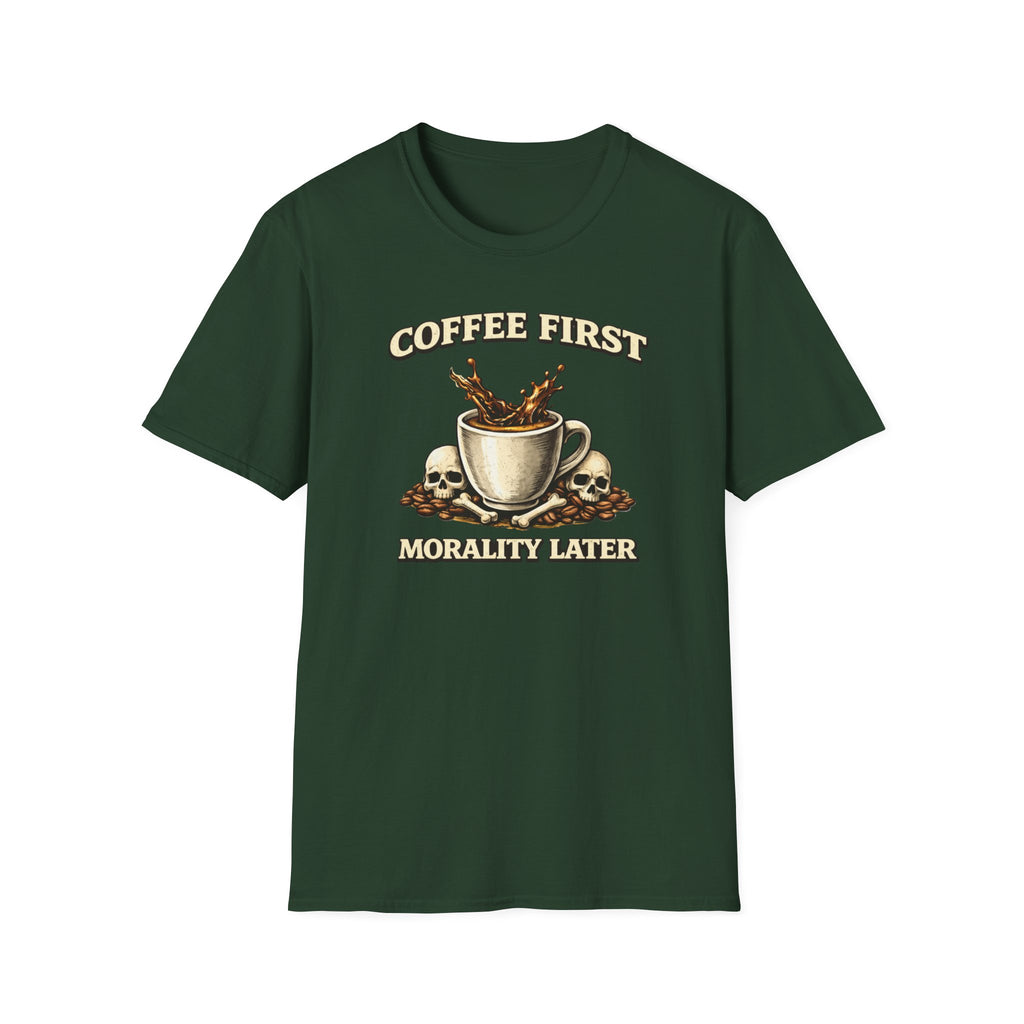 Coffee First Morality Later T-Shirt