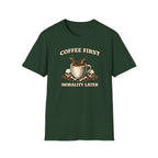 Coffee First Morality Later T-Shirt