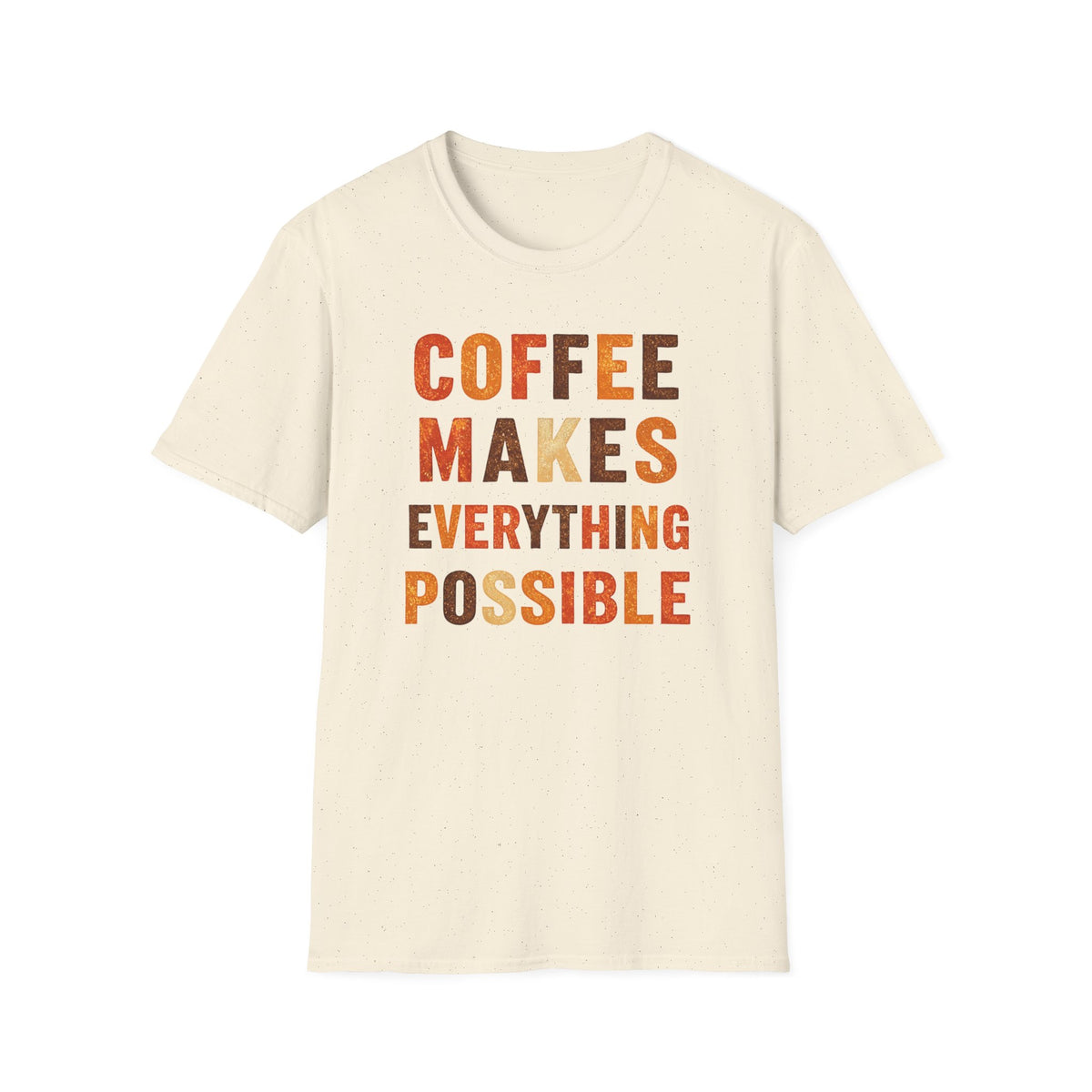 Coffee Makes Everything Possible T-Shirt