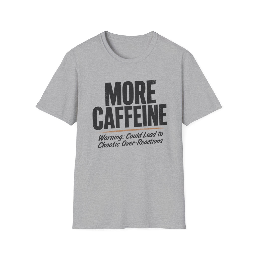 More Caffeine T-Shirt