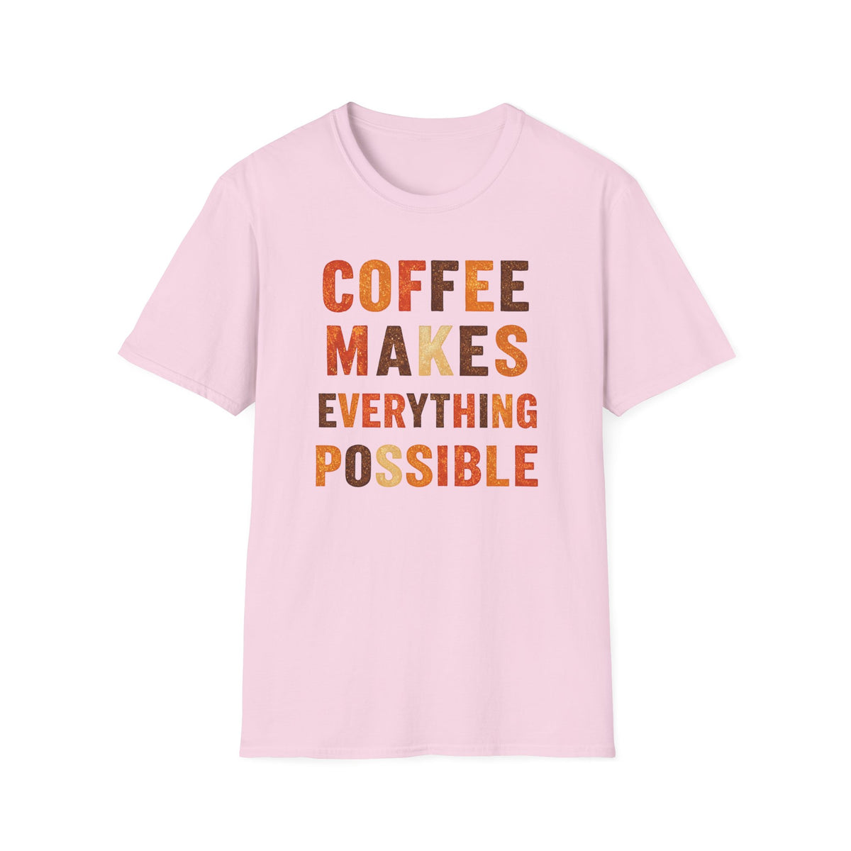 Coffee Makes Everything Possible T-Shirt