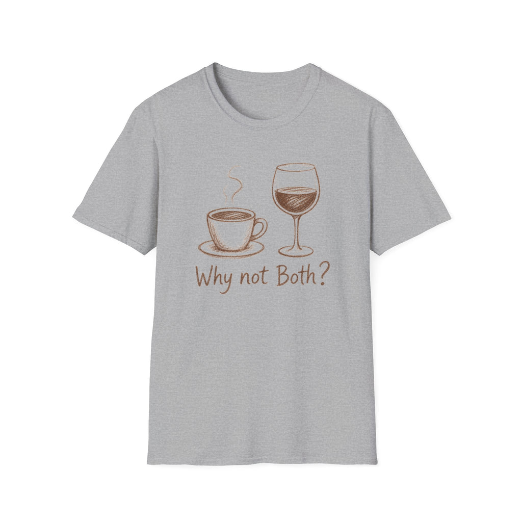 Why Not Both? T-Shirt