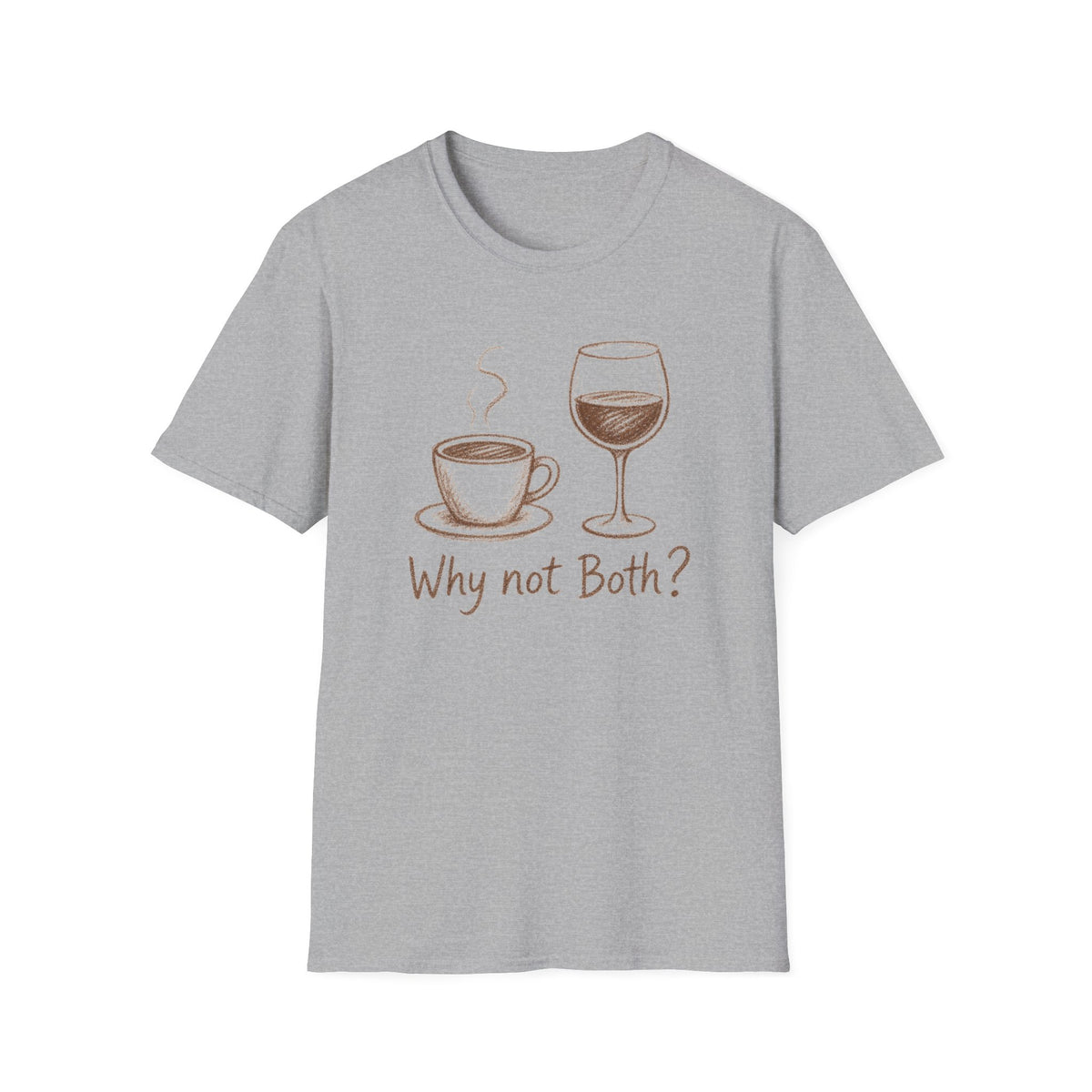 Why Not Both? T-Shirt