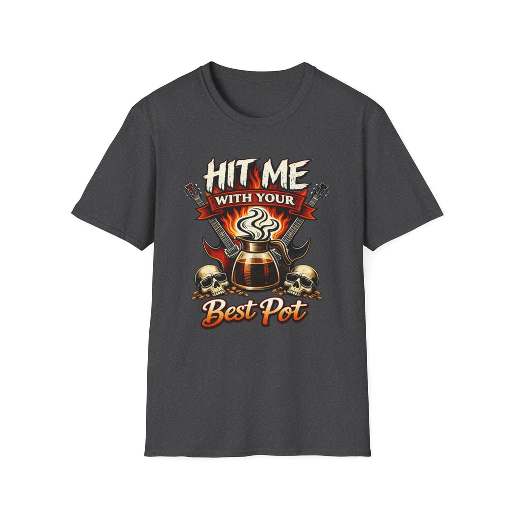 Hit Me with Your Best Pot T-Shirt