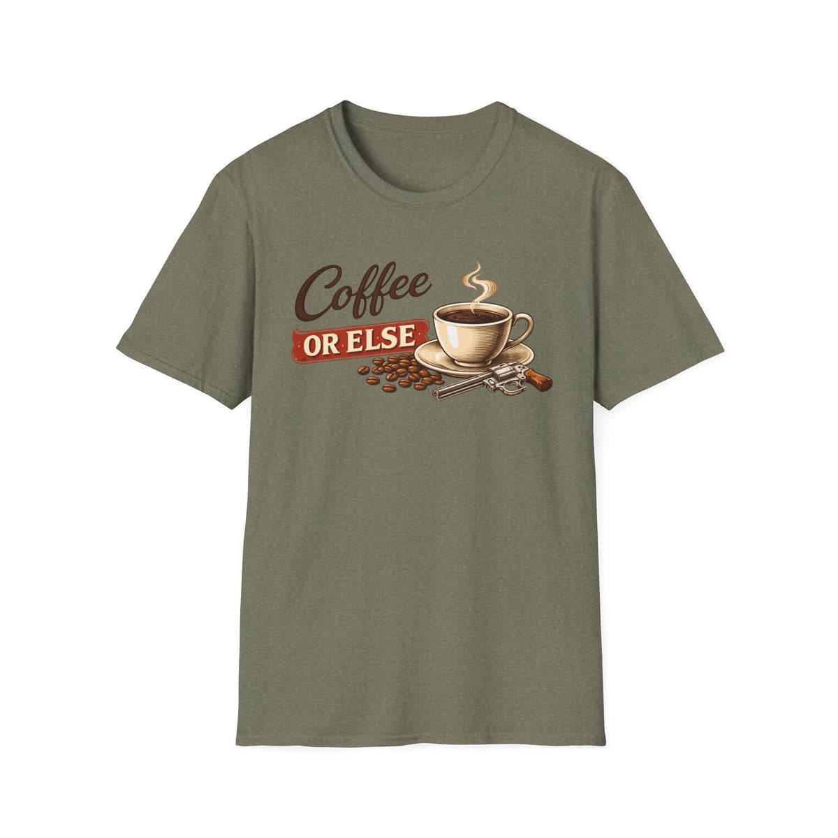 Coffee or Else T-Shirt