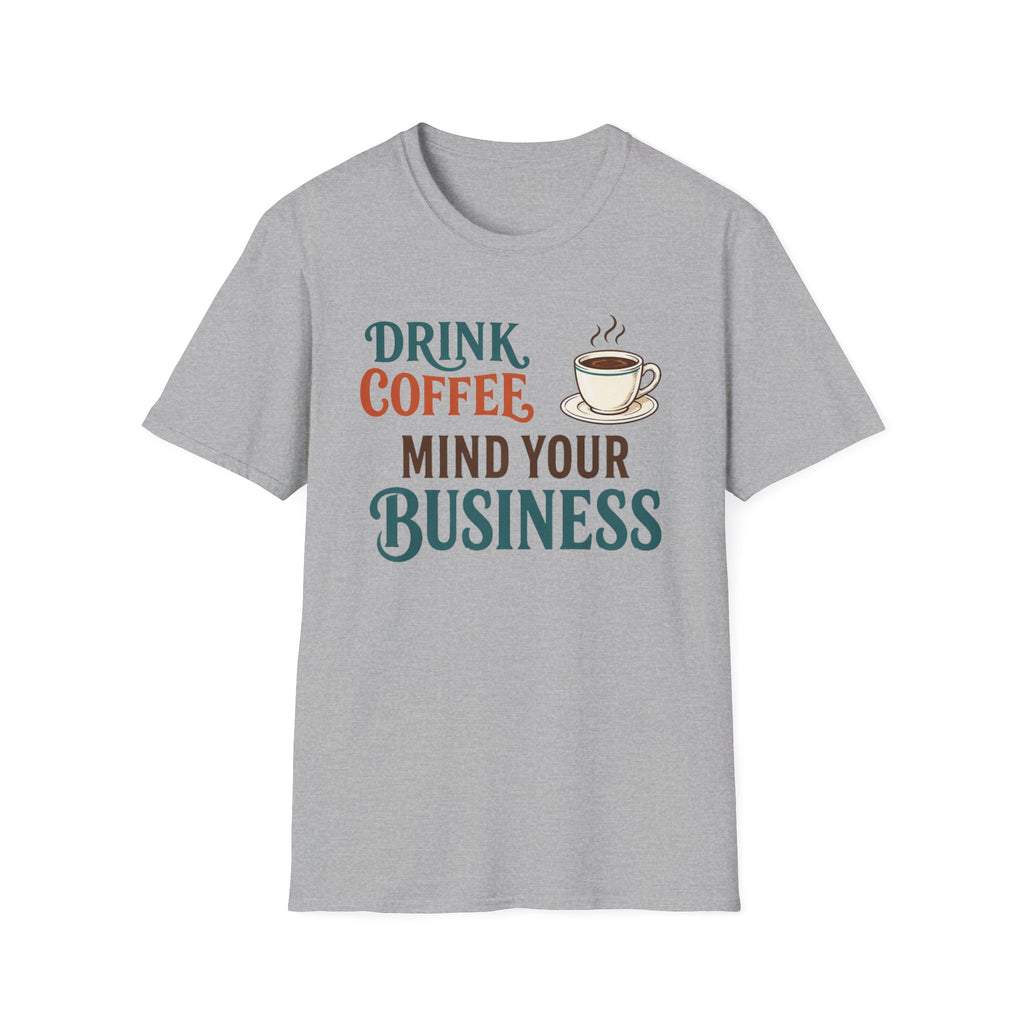 Mind Your Business T-Shirt