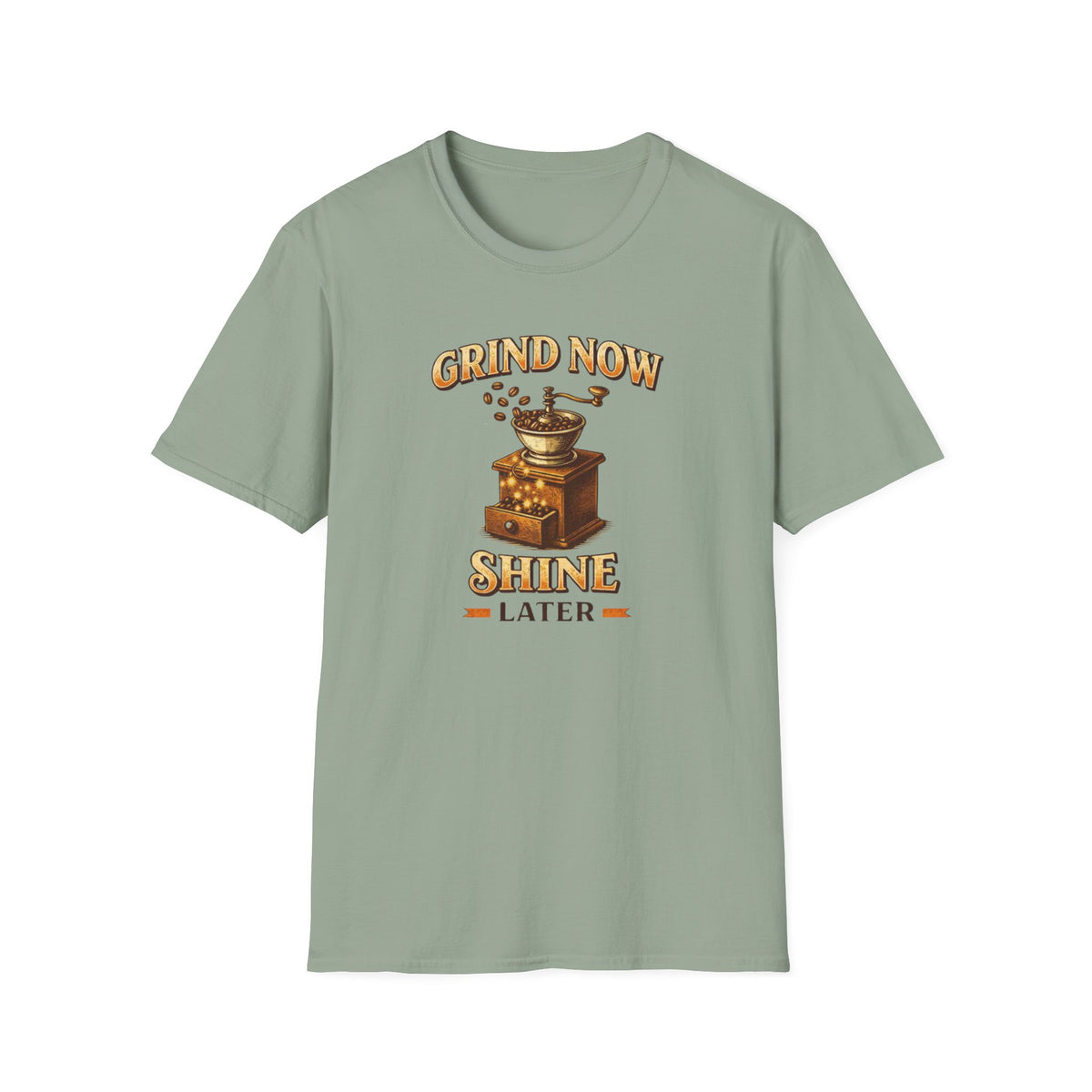 Grind Now Shine Later T-Shirt