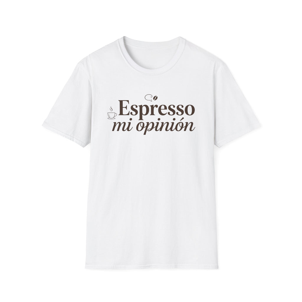 Espresso mi opinión T-Shirt