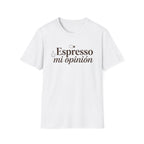 Espresso mi opinión T-Shirt