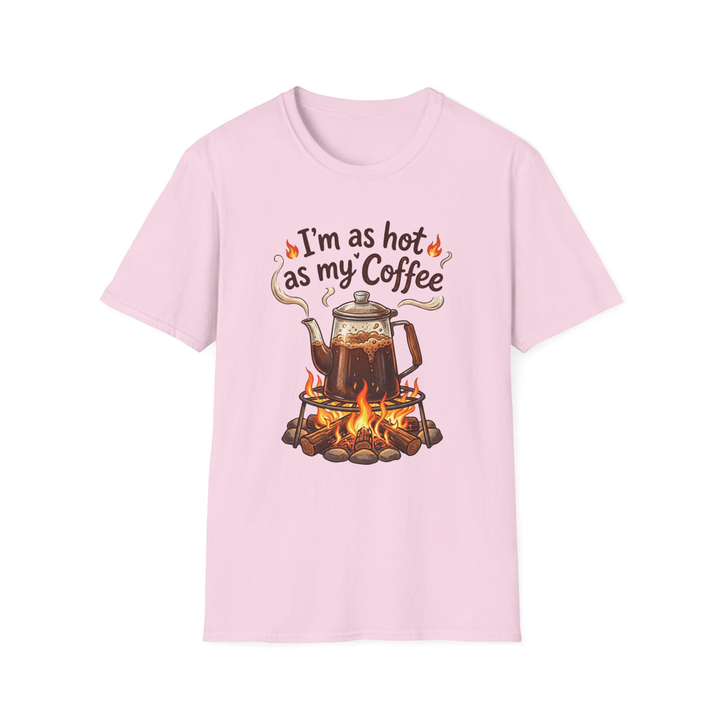 I'm as hot as my Coffee T-Shirt