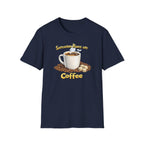 Sarcasm Runs on Coffee T-Shirt