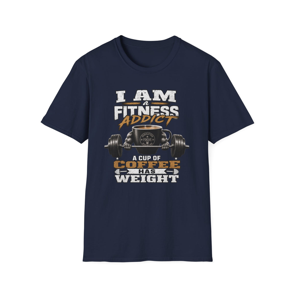 I Am a Fitness Addict T-Shirt