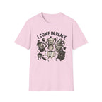 I Come in Peace T-Shirt