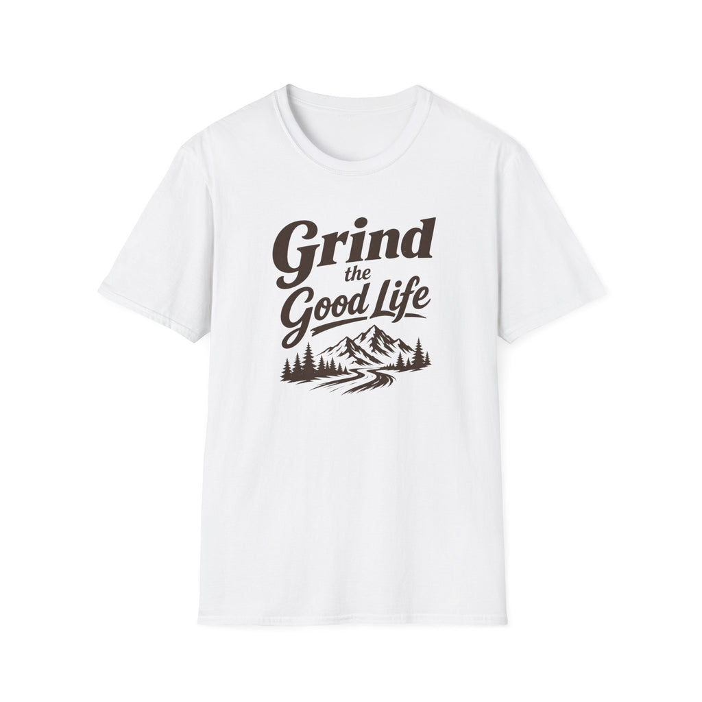 Grind the Good Life T-Shirt
