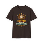 Coffee Over Everything T-Shirt