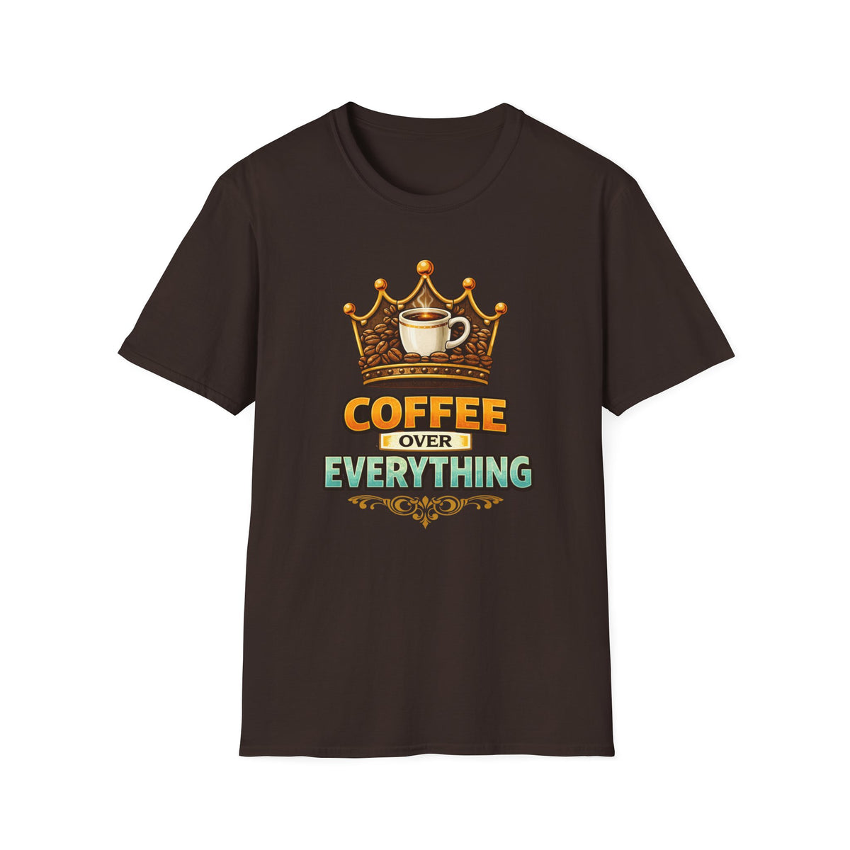 Coffee Over Everything T-Shirt