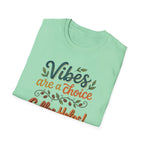 Vibes are a Choice T-Shirt