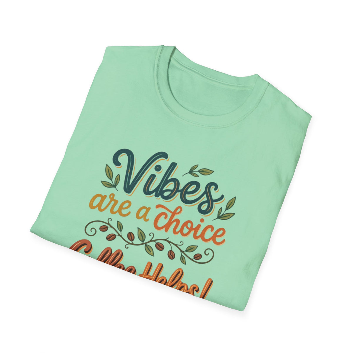 Vibes are a Choice T-Shirt