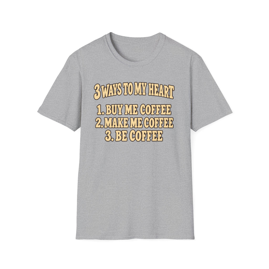 3 Ways to My Heart T-Shirt