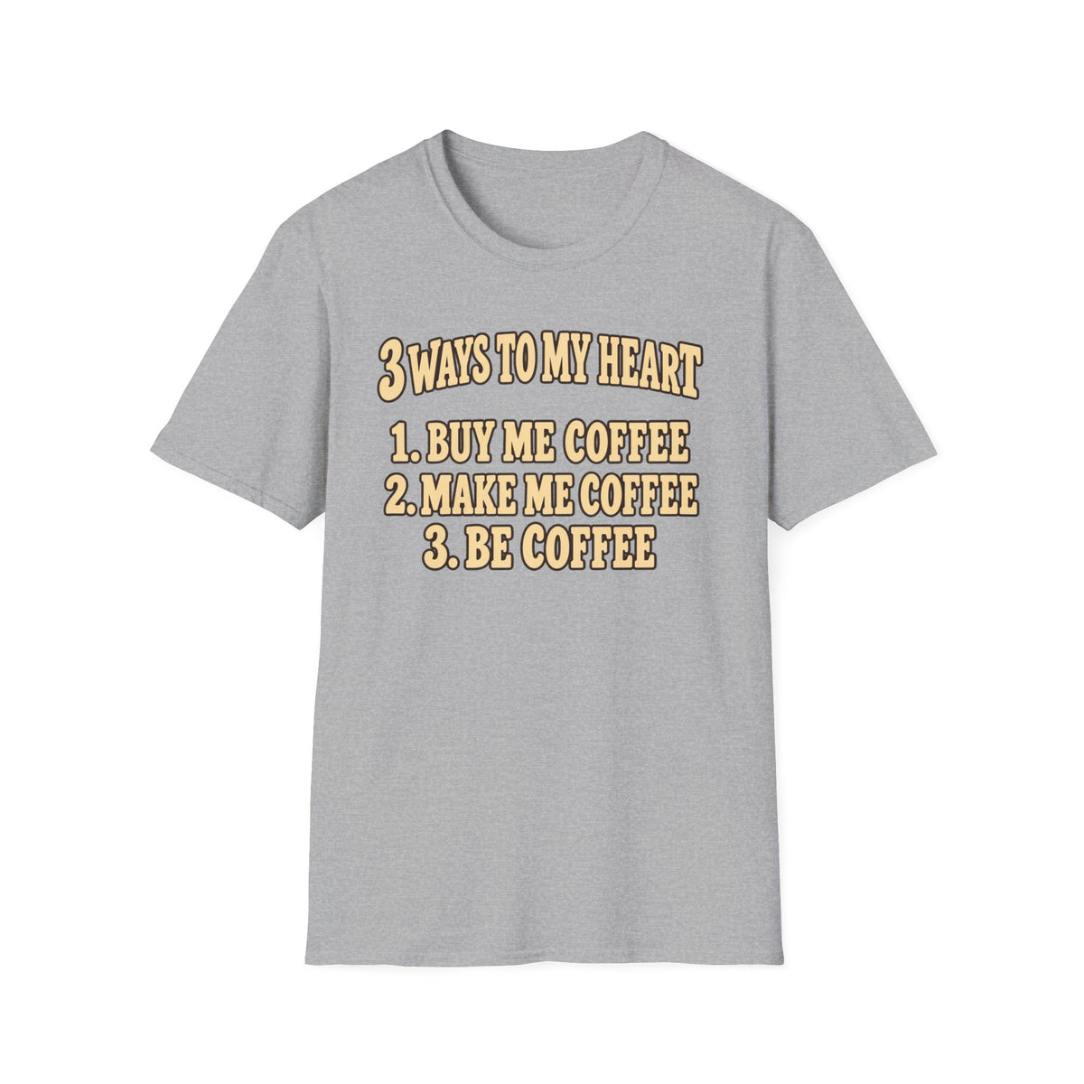 3 Ways to My Heart T-Shirt