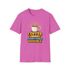 Coffee Makes Everything Possible T-Shirt