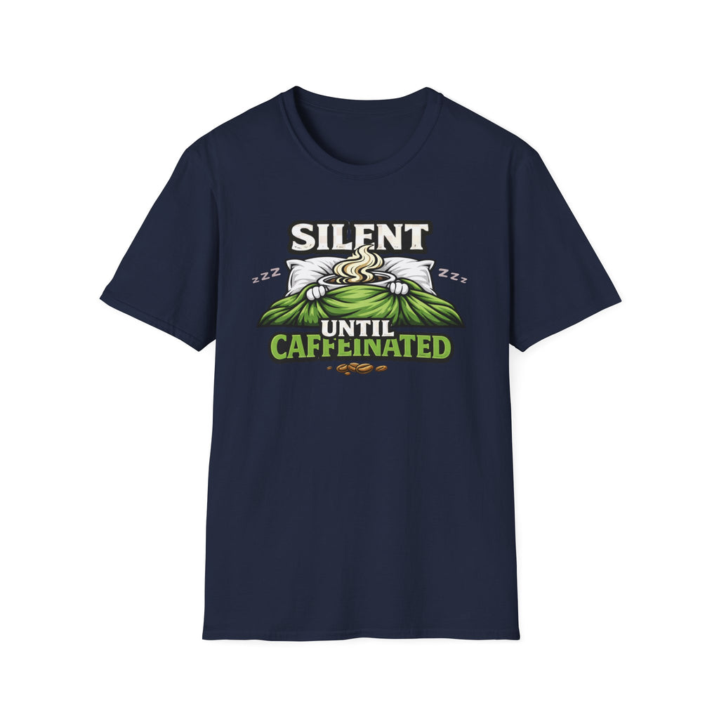 Silent Until Caffeinated T-Shirt