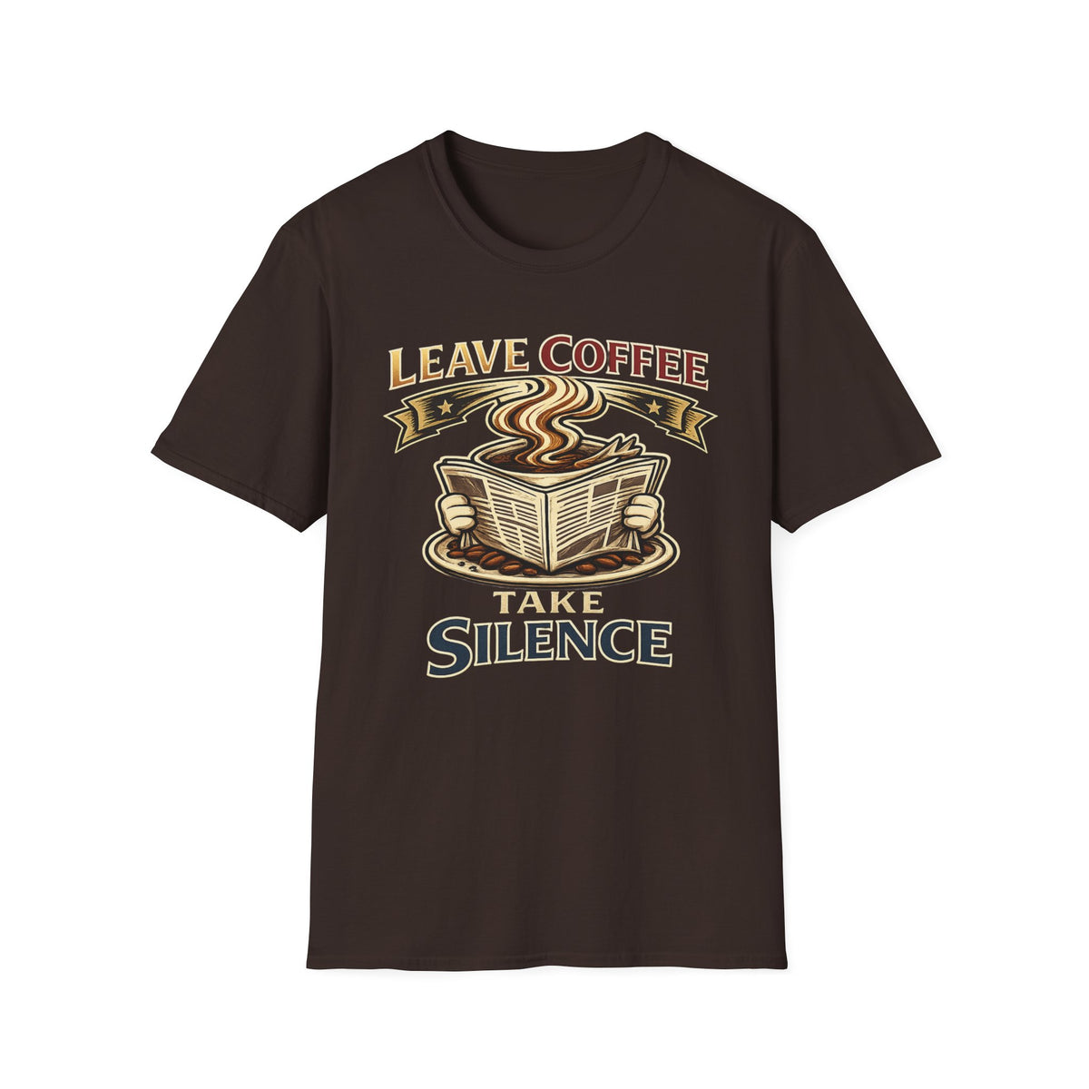 Leave Coffee Take Silence T-Shirt