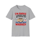 You Have Been Warned T-Shirt