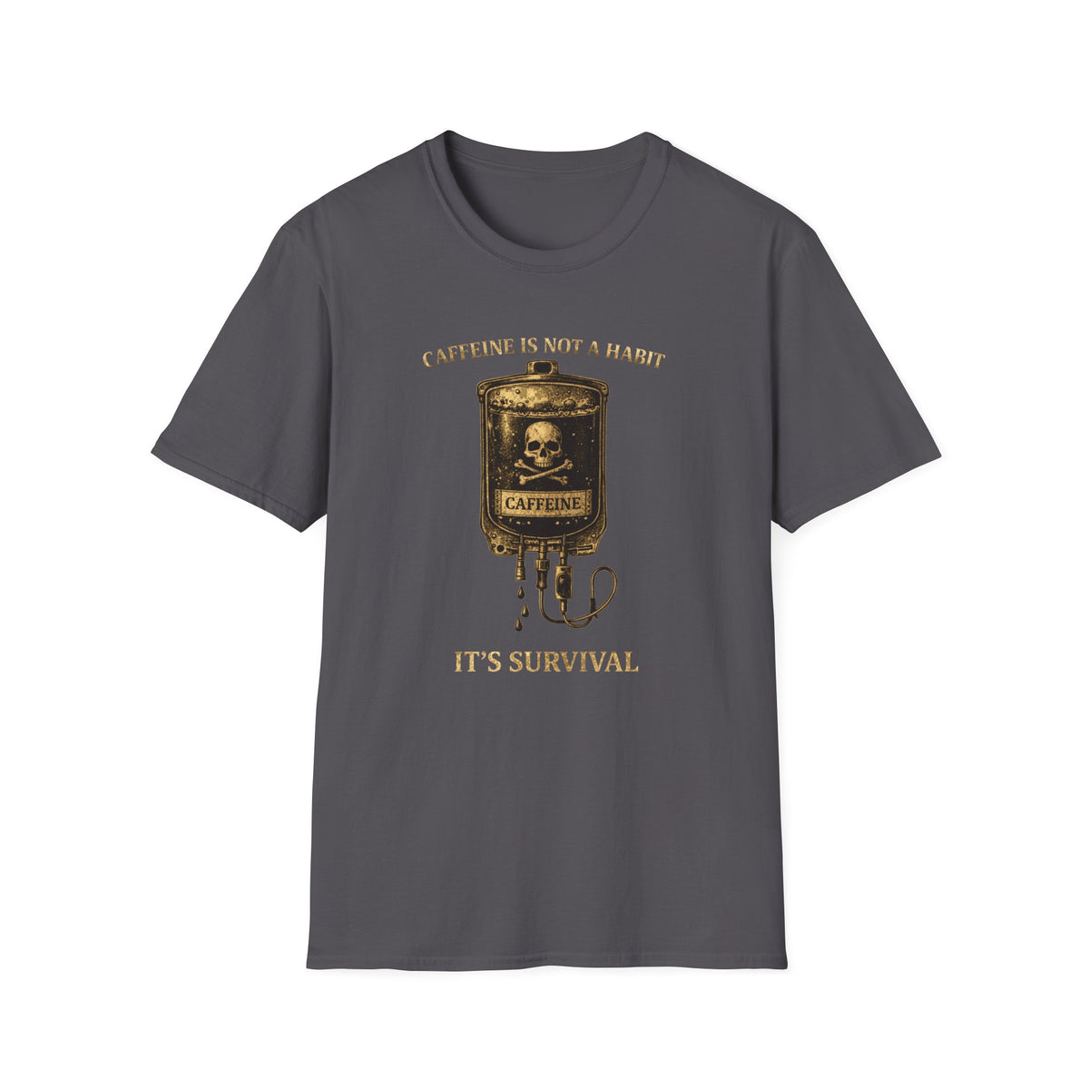 Caffeine Is Not A Habit T-Shirt